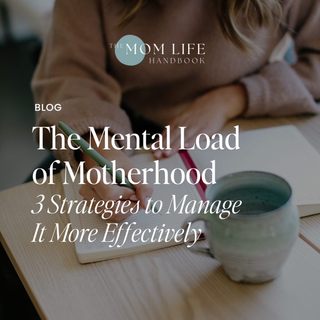 Image of woman writing in a journal with the text overlay "The mental load of motherhood: 3 strategies to manage it more effectively"