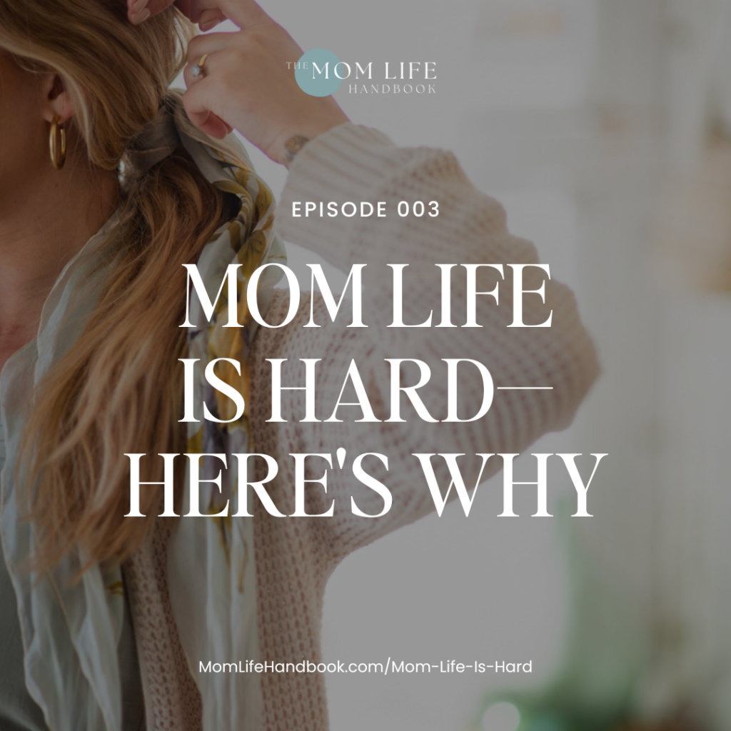 Podcast cover for episode 'Mom Life is Hard' about the real challenges mothers face daily.