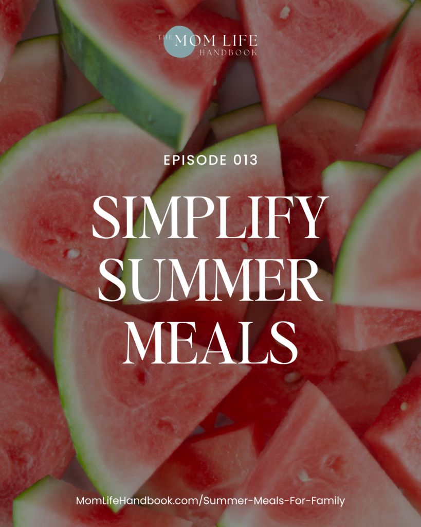 picture of watermelon slices with text overlay that says simplify summer meals for your family 